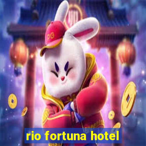 rio fortuna hotel